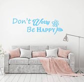 Muursticker Don't Worry Be Happy -  Lichtblauw -  160 x 52 cm  -  woonkamer  slaapkamer  engelse teksten  alle - Muursticker4Sale