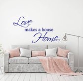 Love Makes A House Home Muursticker -  Donkerblauw -  80 x 46 cm  -  woonkamer  engelse teksten  alle - Muursticker4Sale