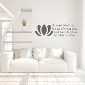 Muursticker Accept What Is Let Go Of What Was And Have Faith In What Will Be - Donkergrijs - 80 x 23 cm - woonkamer slaapkamer engelse teksten