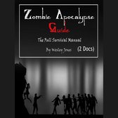 Zombie Apocalypse Guide: The Full Survival Manual