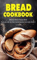 Bread Delicious 3 - Bread Cookbook