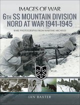 Images of War - 6th SS Mountain Division Nord at War, 1941–1945