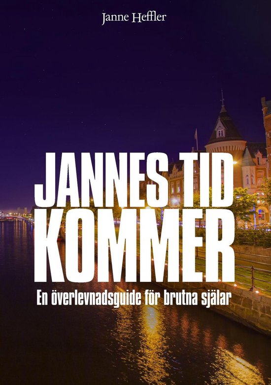 Jannes Tid Kommer - en överlevnadsguide för brutna själar - cover