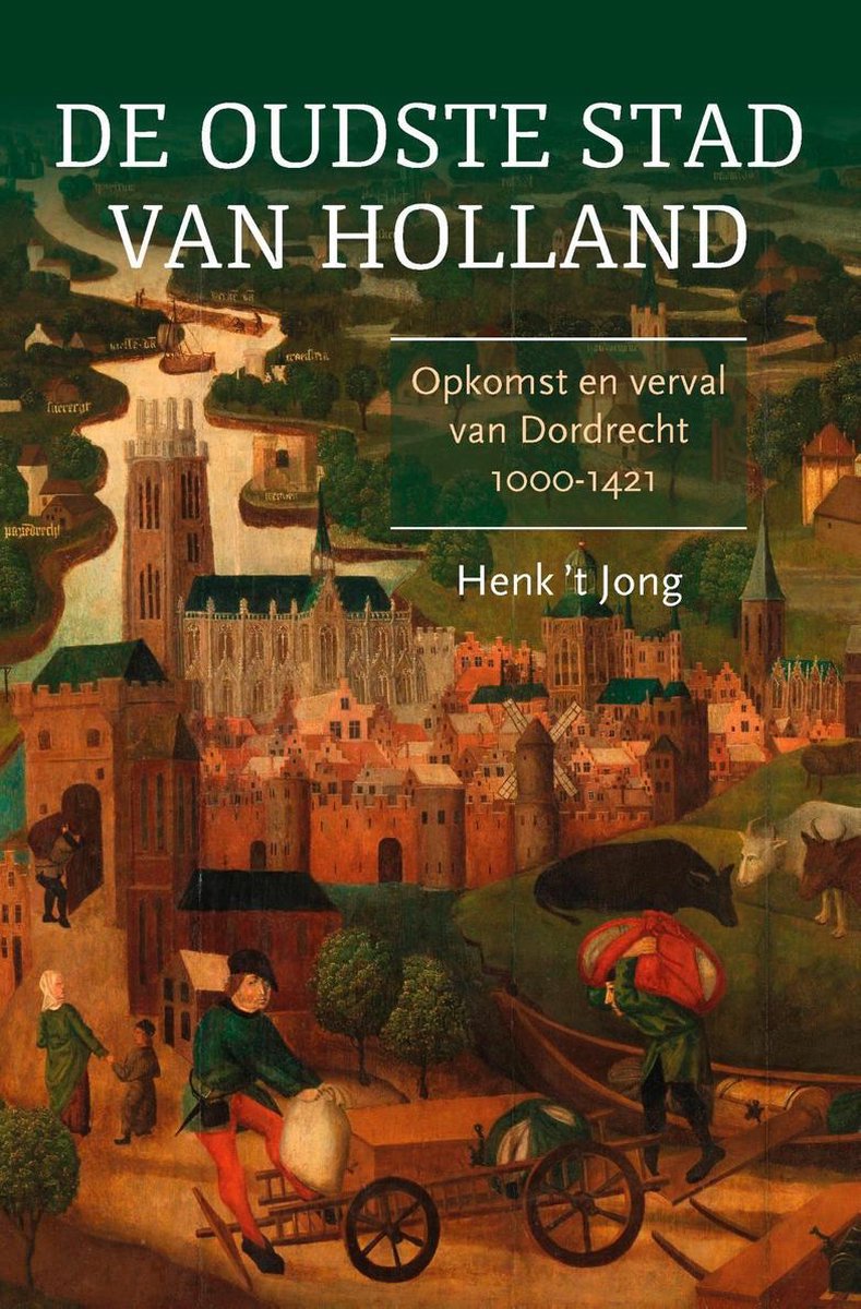 De oudste stad van Holland - Henk 't Jong