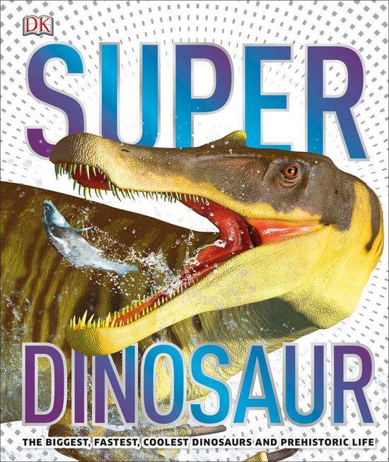 DK Super Nature Encyclopedias - Super Dinosaur - cover