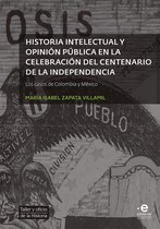 Taller y Oficio de la Historia - Historia intelectual y opinión pública en la celebración del bicentenario de la independencia
