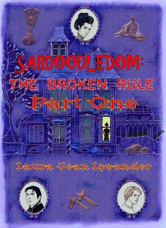 Sardoodledom The Broken Rule Part One (ebook), Laura Jean Lysander