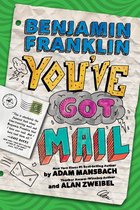 Benjamin Franklin 2 - Benjamin Franklin: You've Got Mail