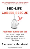Mid-Life Career Rescue Series Box Set (Books 1-4):The Call For Change, What Makes You Happy, Employ Yourself, Job Search Strategies That Work
