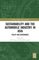 Routledge Studies in Sustainability - Sustainability and the Automobile Industry in Asia
