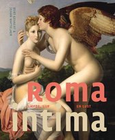 Roma intima. Liefde, lijf en lust