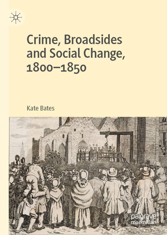 Law and Criminology (R0) - Crime, Broadsides and Social Change, 1800-1850
