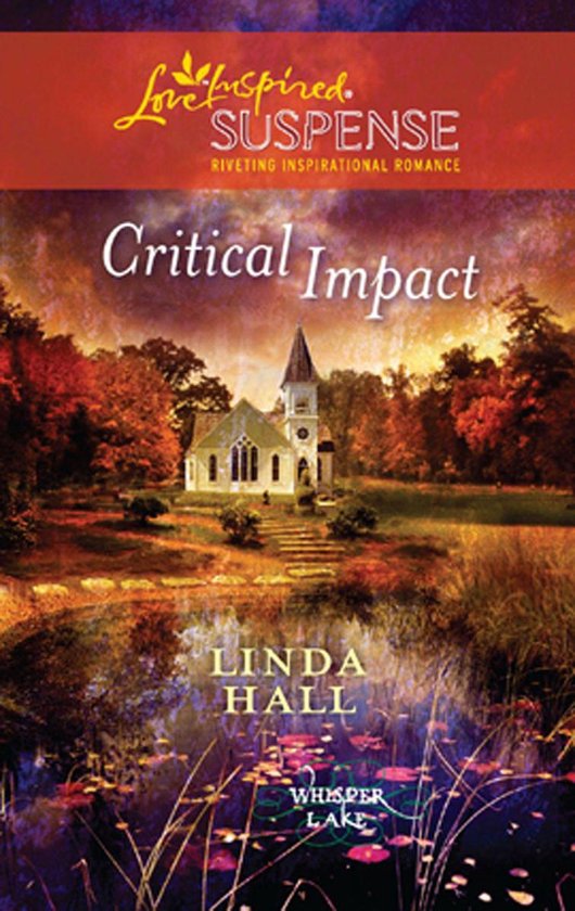 Critical Impact (Mills & Boon Love Inspired Suspense) (Whisp ... - cover