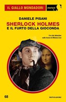 Il Giallo Mondadori Sherlock 68 - Sherlock Holmes e il furto della Gioconda (Il Giallo Mondadori Sherlock)