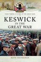 Your Towns & Cities in the Great War - Keswick in the Great War