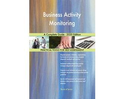 Business Activity Monitoring A Complete Guide - 2020 Edition