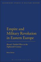 Empire and Military Revolution in Eastern Europe: Russiaa S Turkish Wars in the Eighteenth Century