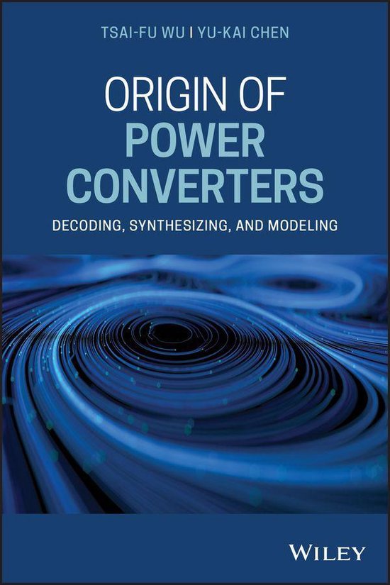 Origin of Power Converters (ebook), TsaiFu Wu 9781119633358 Boeken