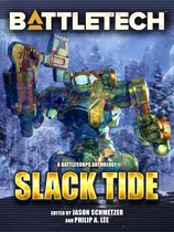 Battletech Anthology 10 - BattleTech: Slack Tide