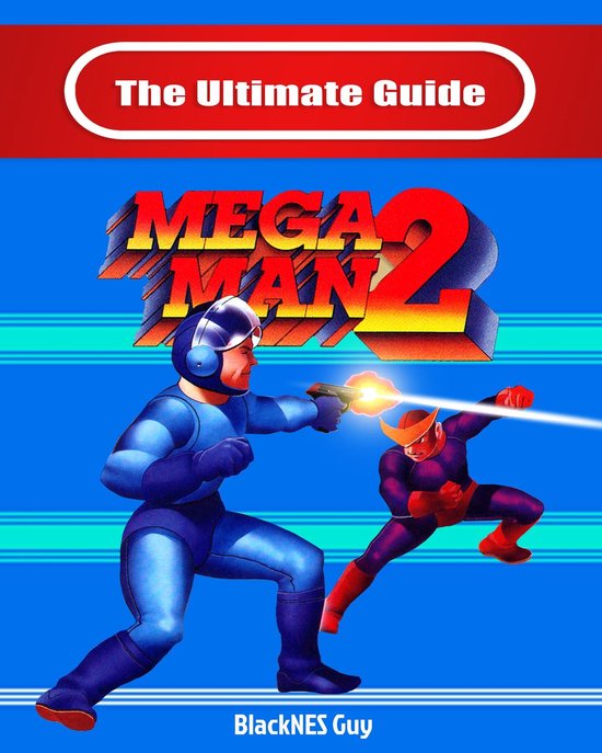 The Ultimate Guide To Mega Man 2 - cover