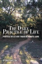 The Daily Practice of Life