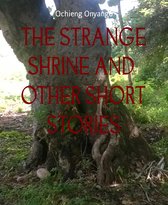THE STRANGE SHRINE AND OTHER SHORT STORIES