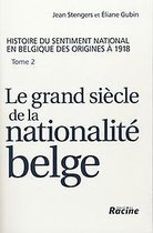 Le grand siècle de la nationalité belge 1830-1918