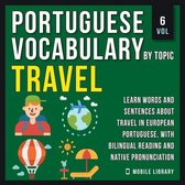 Travel - Portuguese Vocabulary by Topic - Vol 6