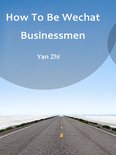 Volume 2 2 - How To Be Wechat Businessmen