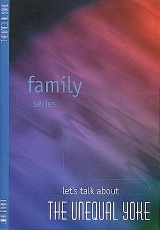 Lets Talk About Unequal Yoke 9780946351718 John Grant Boeken