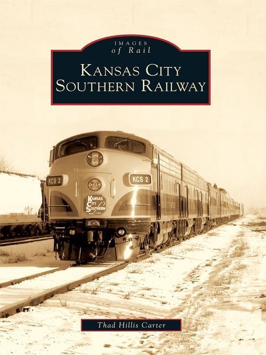 Images of Rail - Kansas City Southern Railway - cover