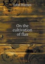 On the cultivation of flax