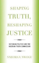 Shaping Truth, Reshaping Justice