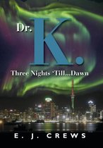 Dr. K. Three Nights 'Till...Dawn