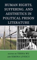 Human Rights, Suffering, And Aesthetics In Political Prison