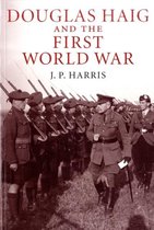 Douglas Haig And The First World War
