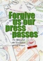 Forgive Us Our Press Passes