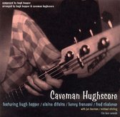 Caveman Hughscore Featuring Hugh Hopper...