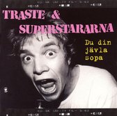 Traste & Superstararna - Du Din Javla Sopa (CD)