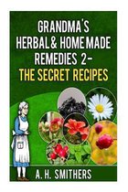 Grandma's Herbal Remedies 2 - The Secret Recipes