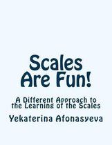 Scales Are Fun!