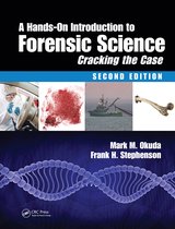 A HandsOn Introduction to Forensic Science Cracking the Case, Second Edition