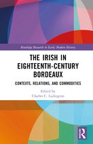 Routledge Research in Early Modern History-The Irish in Eighteenth-Century Bordeaux
