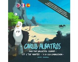 Carlos Albatros...And the haunted island | Et l'ile hantee | Y la isla embrujada (Trilingual Edition)