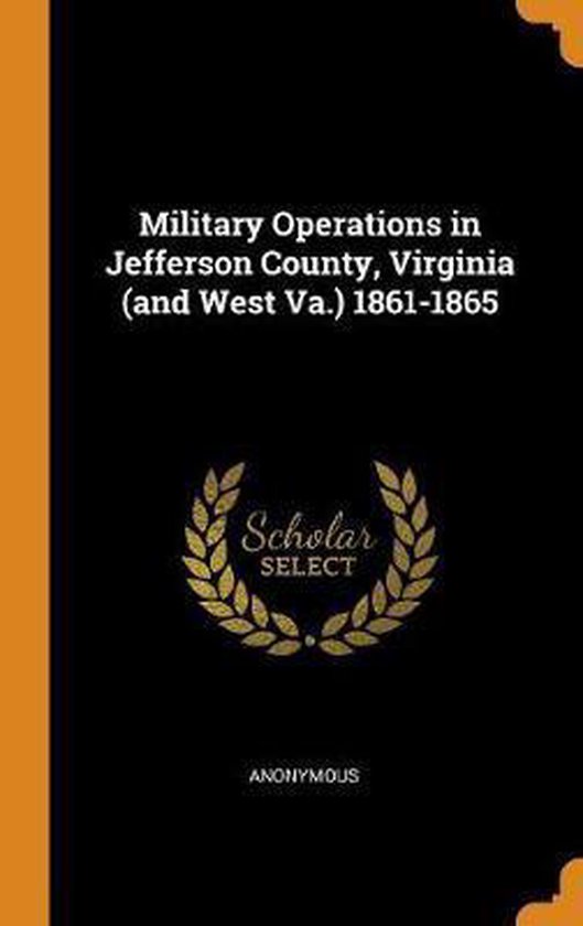 Military Operations in Jefferson County, Virginia (and West Va.) 1861