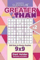 Sudoku Greater Than - 200 Easy to Master Puzzles 9x9 (Volume 2)