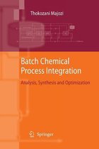 Batch Chemical Process Integration