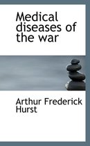 Medical Diseases of the War