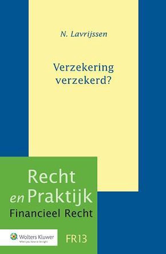 Recht en praktijk financieel recht 13 - Verzekering verzeker ... - cover