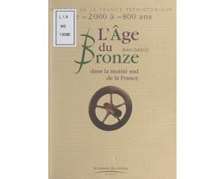 L'Âge de Bronze : Dans la moitié sud de la France
